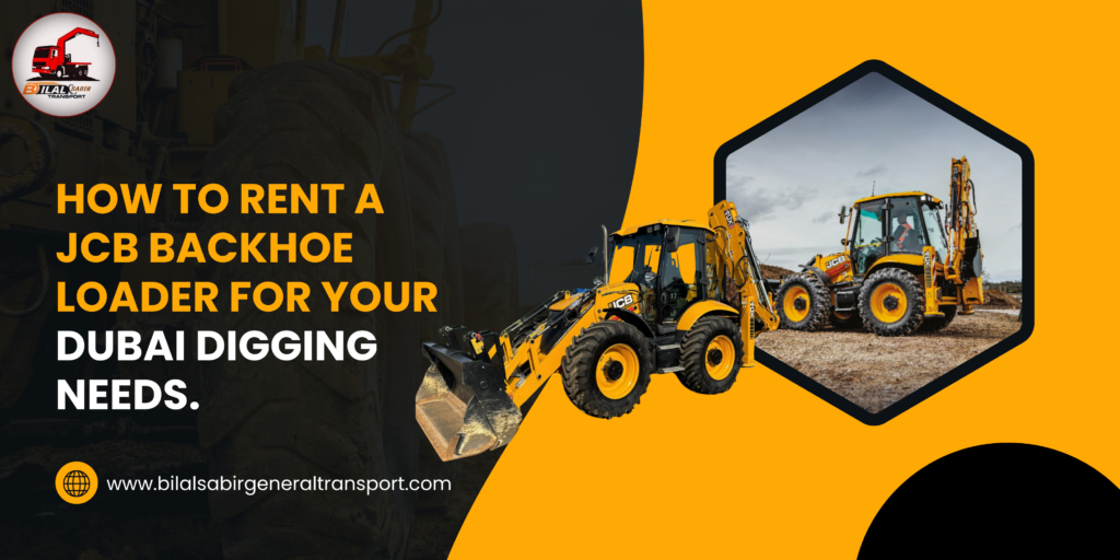 How to Rent a JCB Backhoe Loader for Your Dubai Digging Needs