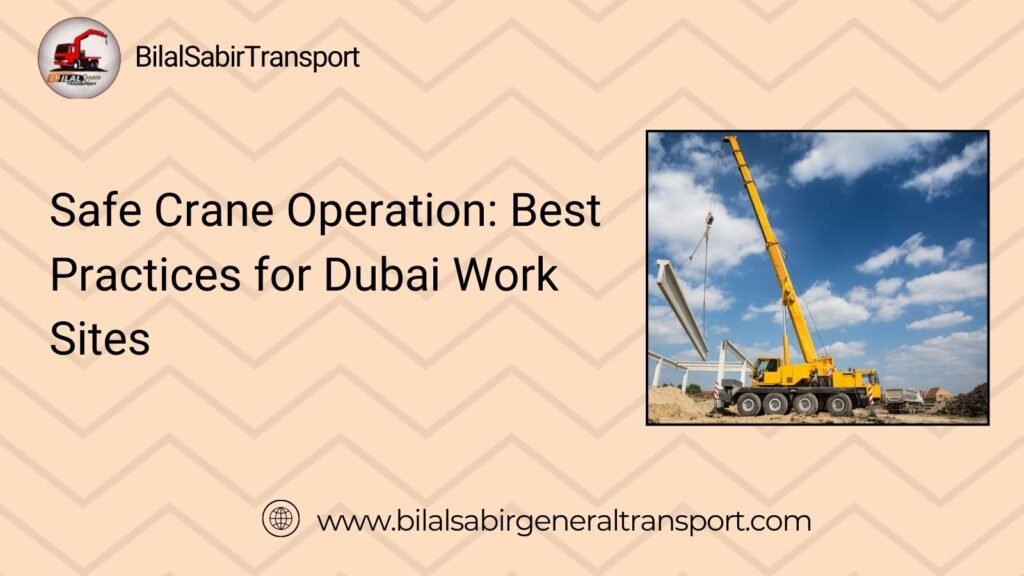 Safe Crane Operation: Best Practices for Dubai Work Sites