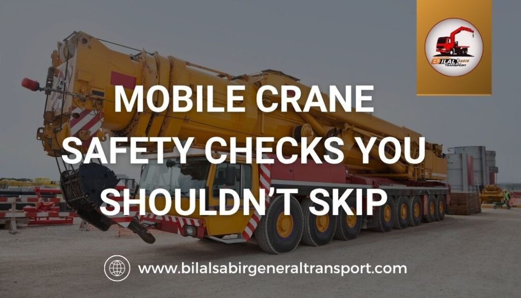 Mobile Crane Safety Checks You Shouldn’t Skip
