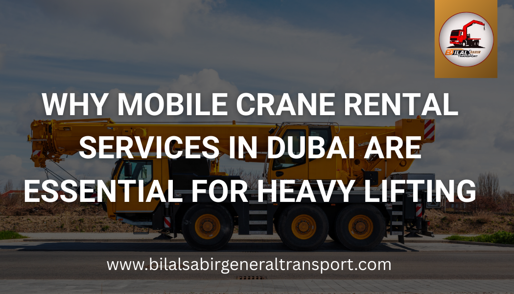 Mobile Crane Rental Services in Dubai | Heavy Lifting Equipment in UAE