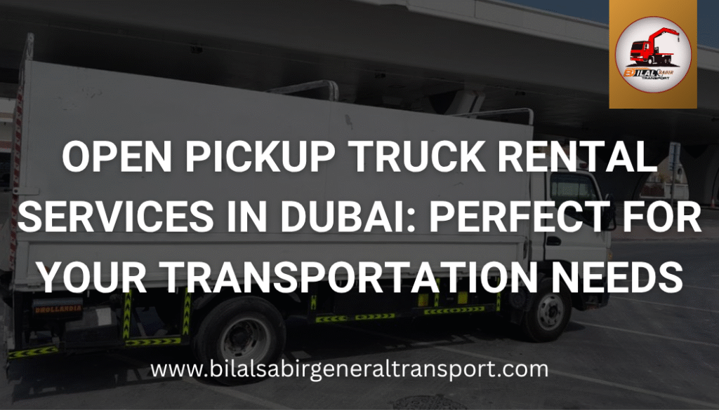 Open pickup truck available for rent in Dubai for transporting goods and materials