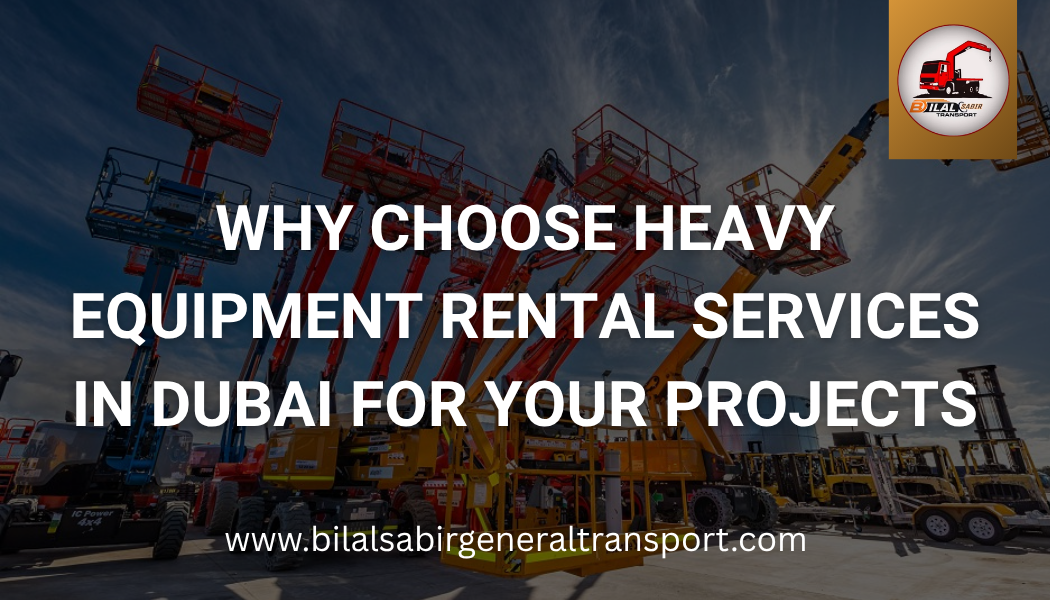 Why Choose Heavy Equipment Rental Services in Dubai for Your Projects ...