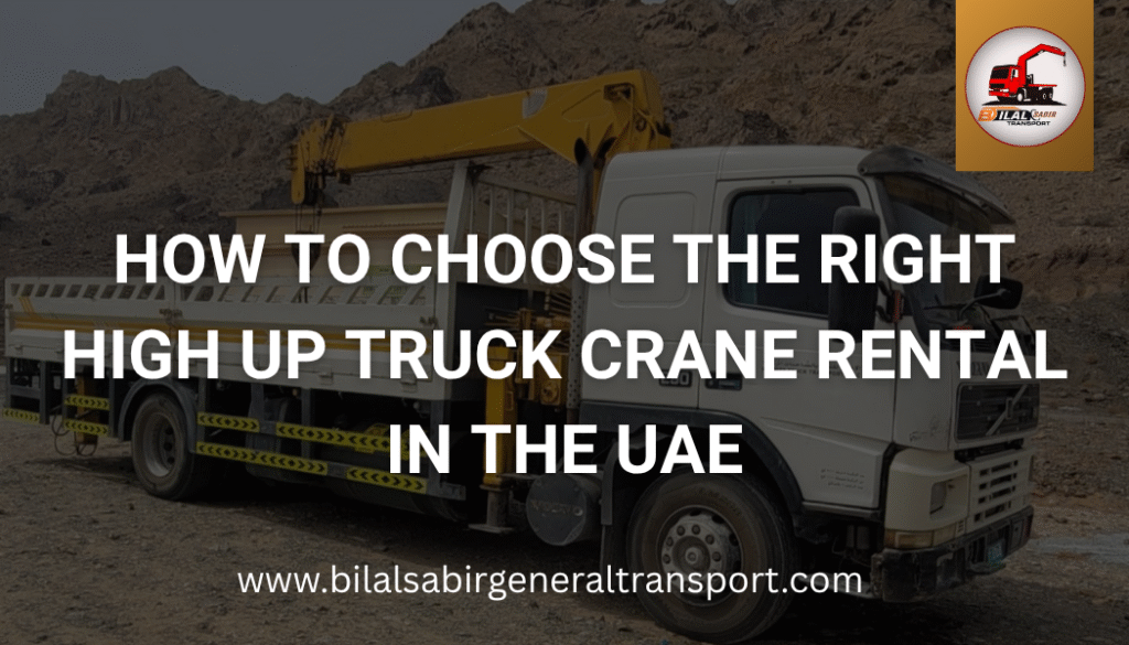 High Up Truck Crane Rental in the UAE