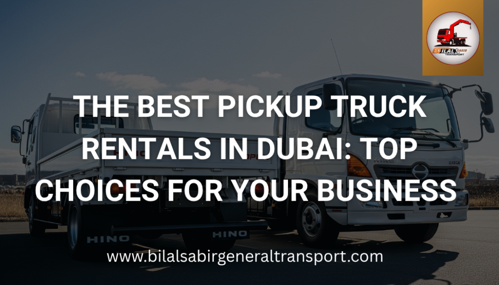 Best Pickup Truck Rentals in Dubai