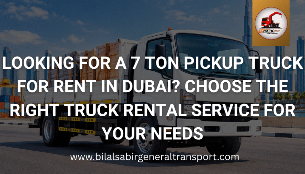 7 Ton Pickup Truck for Rent in Dubai