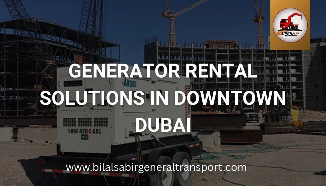 Generator Rental Solutions in Downtown Dubai